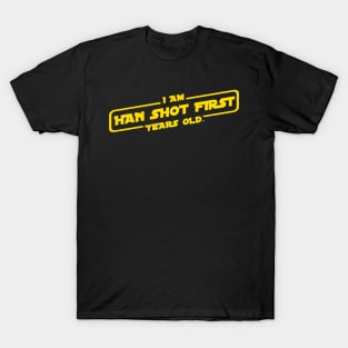 I Am Han Shot First Years Old T-Shirt